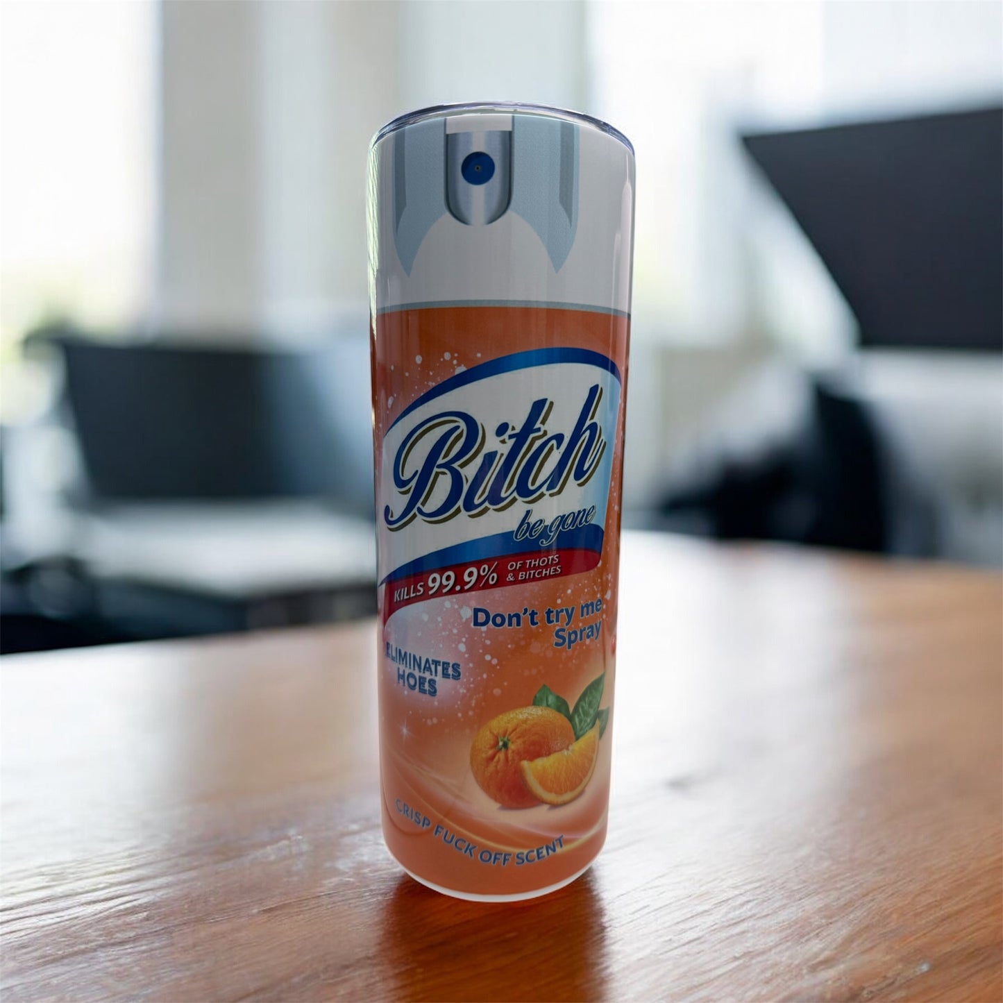 Bitch Be Gone 20oz Tumbler