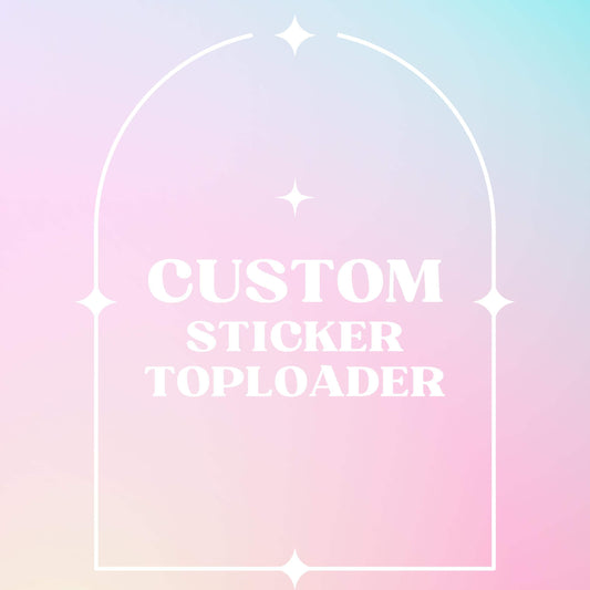 Custom Sticker Toploader