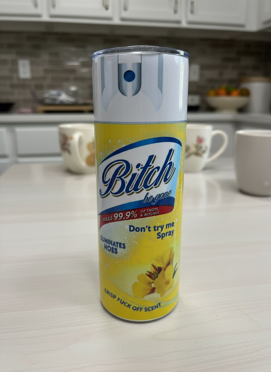 Bitch Be Gone 20oz Tumbler