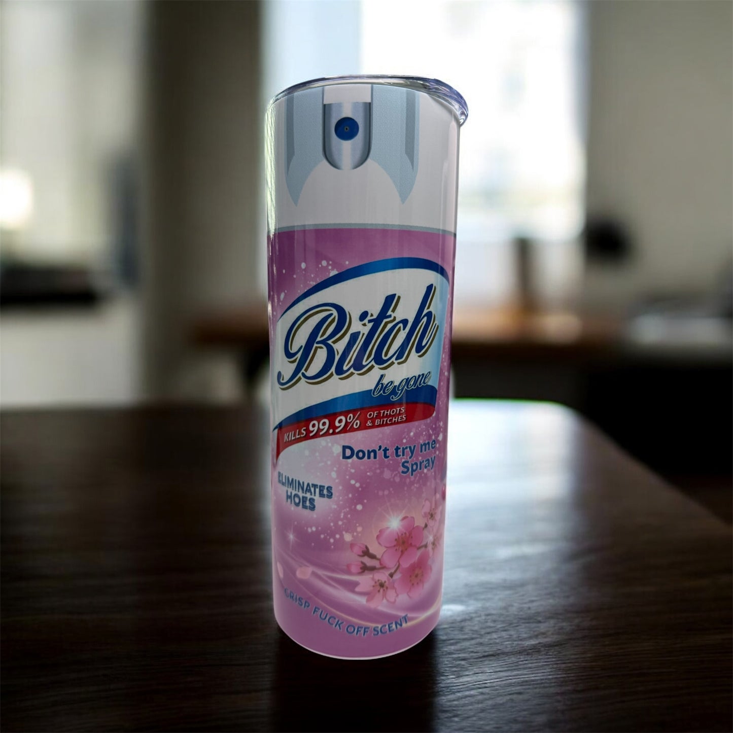 Bitch Be Gone 20oz Tumbler